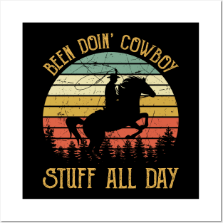 Been Doin' Cowboy Stuff All Day Posters and Art